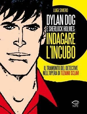 Dylan Dog e il tramonto del detective secondo Luigi Siviero